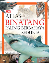 Atlas Binatang Paling Berbahaya Sedunia