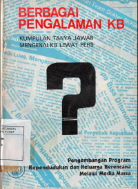 BERBAGAI PENGALAMAN KB KUMPULAN TANYA JAWAB MENGENAI KB LEWAT PERS