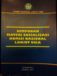 Himpunan Materi Sosialisasi Komisi Nasional Lanjut Usia