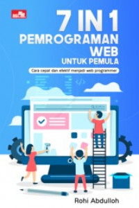 7 in 1 Pemrograman Web Untuk Pemula : Cara Cepat dan Efektif menjadi Web Programmer