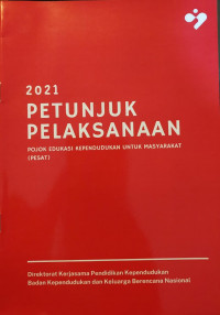 Petunjuk Pelaksanaan : Pojok Edukasi Kependudukan untuk Masyarakat (PESAT)