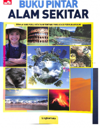 Buku Pintar Alam Sekitar; Segala yang Perlu Kita Tahu Tentang yang Ada Di Permukaan Bumi
