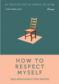 How to Respect Myself Seni Menghargai Diri Sendiri