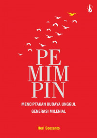 Pemimpin Menciptakan Budaya Unggul Generasi Milenial