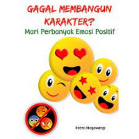 Gagal Membangun Karakter? ; Mari Perbanyak Emosi Positif