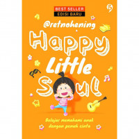 Happy Little Soul Belajar Memahami Anak dengan Penuh Cinta