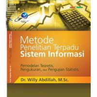 Metode Penelitian Terpadu Sistem Informasi; Pemodelan Teoretis, Pengukuran dan Pengujian Statistis