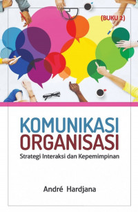 Komunikasi Organisasi ; Strategi Interaksi dan Kepeminpinan