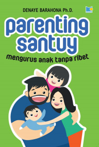 Parenting Santuy : mengurus anak tanpa ribet