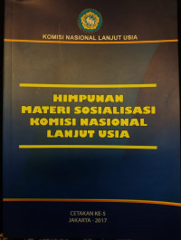 Image of Himpunan Materi Sosialisasi Komisi Nasional Lanjut Usia