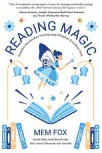 Reading Magic : Keajaiban Membacakan Nyaring yang Melejitkan Kecerdasan Anak