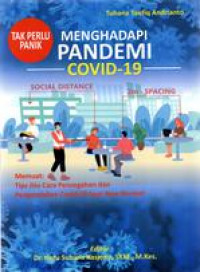Menghadapi Pandemi Covid-19 Memuat : Tips Jitu Cara Pencegahan dan Pengendalian Covid-19 Saat New Normal