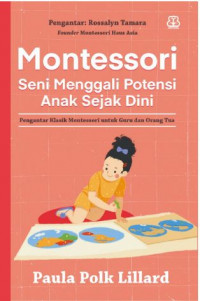 Montessori Seni Menggali Potensi Anak Sejak Dini Pengantar Klasik Montessori untuk Guru dan Orang Tua