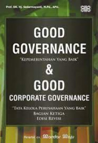 Good governance (kepemerintahan yang baik) dan Good corperate governance (tata kelola perusahaan yang baik) : Bagian ketiga
