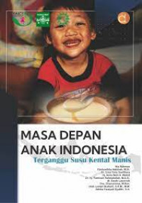 Masa Depan Anak Indonesia : Terganggu Susu Kental Manis