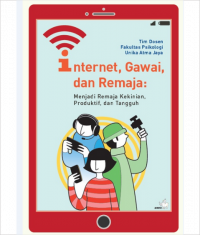 Internet, Gawai, dan Remaja: Menjadi Remaja Kekinian, Produktif dan Tangguh
