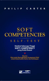Soft Competencies Self-Test ketahui seberapa tinggi Soft Competency yang anda kuasai disertai kiat untuk meningkatkan kompetensi vital untuk keberhasilan karier dan kehidupan