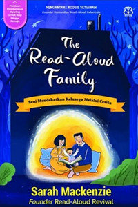 The Read Aloud Family : Seni Mendekatkan Keluarga Melalui Cerita